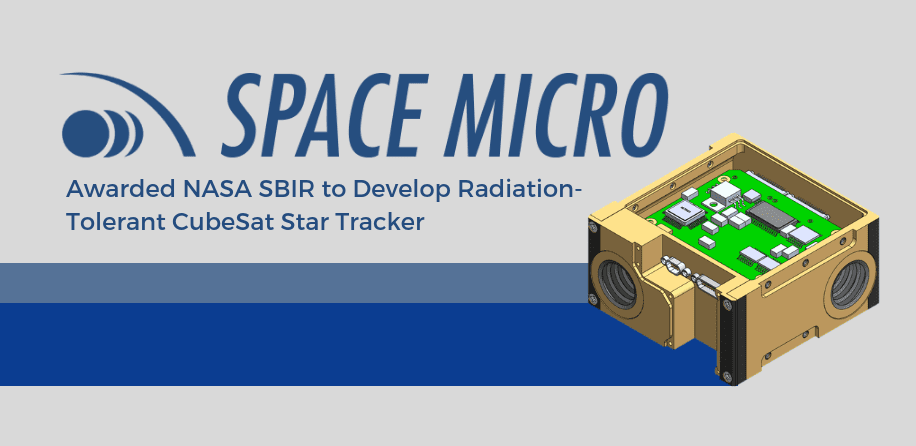 Space Micro Awarded NASA SBIR to Develop Radiation-Tolerant CubeSat Star Tracker