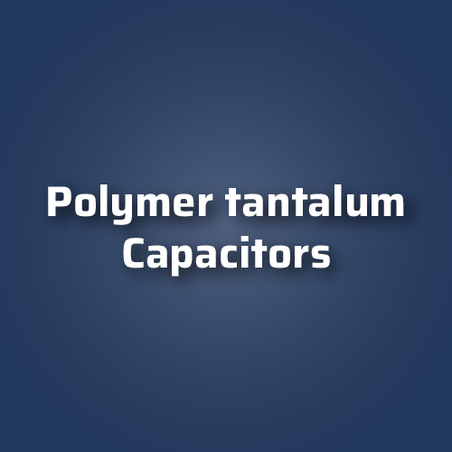 Polymer tantalum Capacitors