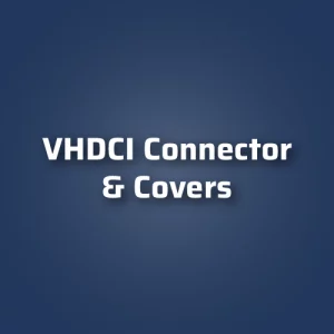 VHDCI Connector & Covers