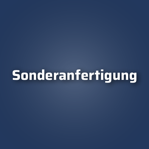 Sonderanfertigung