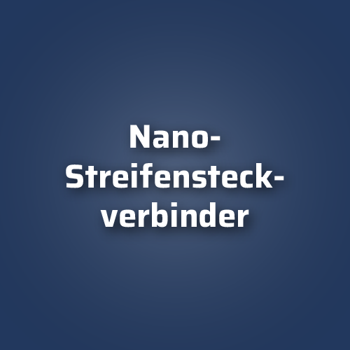 Nano-Streifensteckverbinder