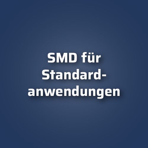 SMD für Standardanwendungen