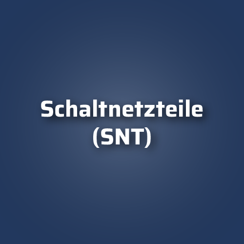 Schaltnetzteile (SNT)