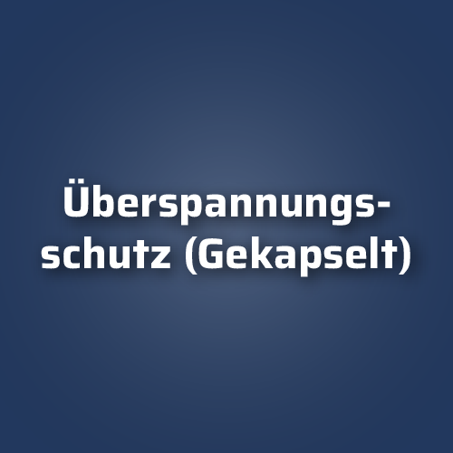 Überspannungsschutz (Gekapselt)