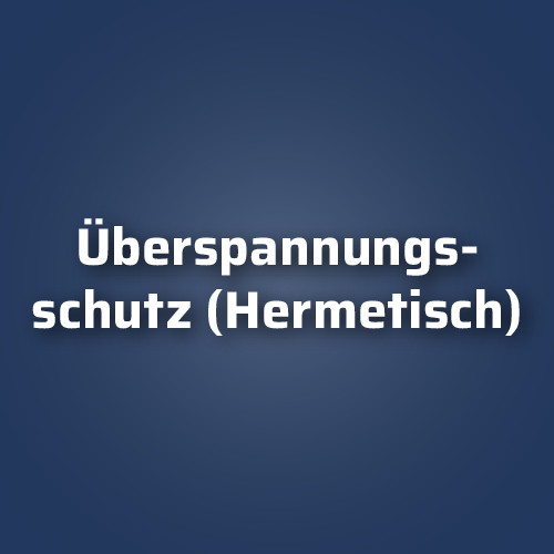 Überspannungsschutz (Hermetisch)